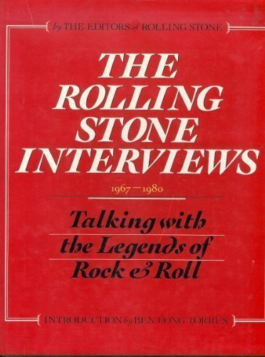 The Rolling Stone Interviews: Talking With the Legends of Rock & Roll, 1967-1980 by John Carpenter