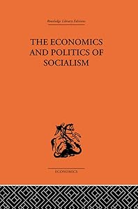 The Economics and Politics of Socialism by Wlodzimierz Brus