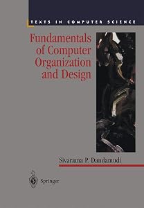 Fundamentals of Computer Organization and Design (Texts in Computer Science) by Sivarama P. Dandamudi