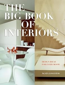 Big Book of Interiors, The: Design Ideas for Every Room by Agata Losantos