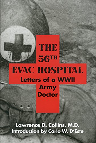 The 56th Evac. Hospital: Letters of a WWII Army Doctor (War & the Southwest) by Lawrence D. Collins