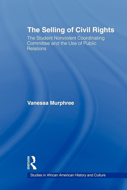 The Selling of Civil Rights (Studies in African American History and Culture) by Vanessa Murphree