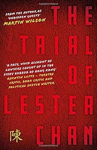 The Trial of Lester Chan by Martin Wilson