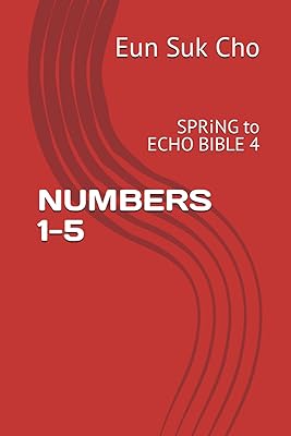 NUMBERS 1-5: SPRiNG to Echo Bible 4-1