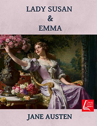 Lady Susan & Emma: Large Print by Jane Austen