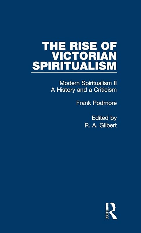 Mod Spiritual:Hist&Crit Pt2 V7 (Rise of Victorian Spirituality) by Frank Podmore