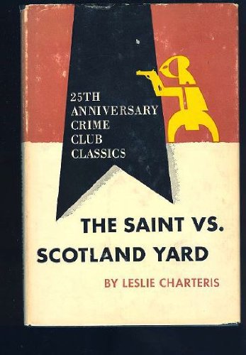 The Saint Vs. Scotland Yard by Leslie Charteris