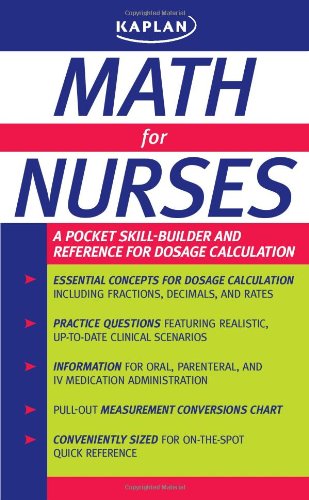 Math for Nurses: A Pocket Skill-Builder and Reference for Dosage Calculation by Kaplan
