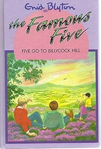 Five Go to Billycock Hill (The Famous Five Series IV)