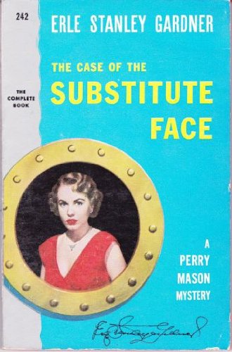 The Case of the Substitute Face (Perry Mason Series Book 12) by Erle Stanley Gardner