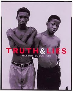 Truth and Lies: Stories from the Truth and Reconciliation Commission in South Africa by Jillian Edelstein