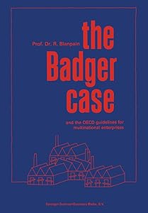 The Badger Case and the OECD Guidelines for Multinational Enterprises by Roger Blanpain
