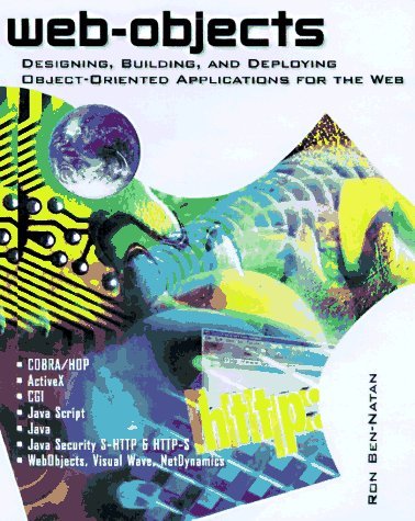 Objects on the Web: Designing, Building, and Deploying Object-Oriented Applications for the Web by Ron Ben-Natan