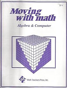 Moving with Math: DV Algebra and Computer by Caryl K. Pierson