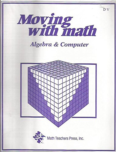 Moving with Math: DV Algebra and Computer by Caryl K. Pierson