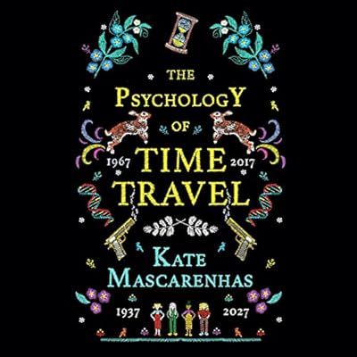 The Psychology of Time Travel: A Novel