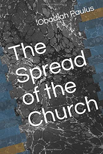 The Spread of the Church (RCP Bible) by Obadiah Paulus