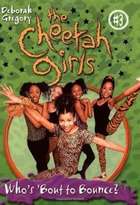 Cheetah Girls, The: Who's Bout to Bounce, Baby - Book #3 (Cheetah Girls, 3)