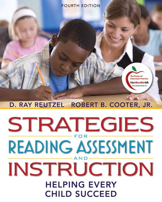 Strategies for Reading Assessment and Instruction: Helping Every Child Succeed (4th Edition) (Pearson Custom Education) by D. Ray Reutzel