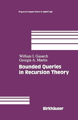 Bounded Queries in Recursion Theory (Progress in Computer Science and Applied Logic, 16)