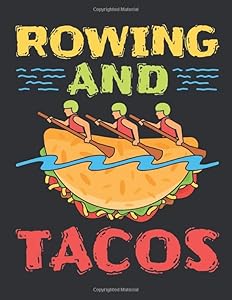 Rowing and Tacos: Rowing Student Planner, 2020-2021 Academic School Year Calendar Organizer, Large Weekly Agenda (August - July) by Jaygo