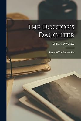 The Doctor's Daughter: Sequel to The Pastor's Son