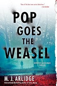 Pop Goes the Weasel: A Detective Helen Grace Thriller