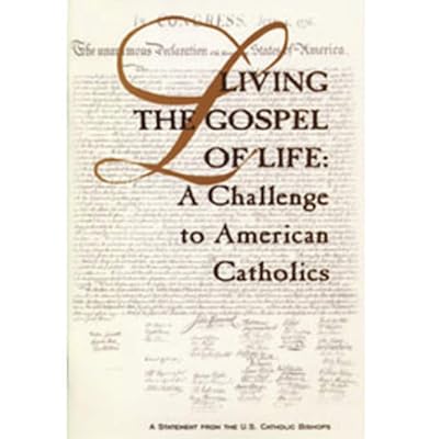 Living the Gospel of Life: A Challenge to American Catholics