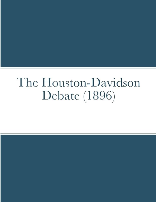 The Houston-Davidson debate (1896) by Jerome