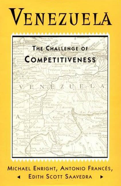 Venezuela: The Challenge of Competitiveness by Michael J. Enright