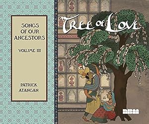 Tree of Love: Songs of Our Ancestors: Volume III by Patrick Atangan