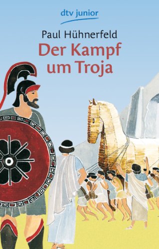 Der Kampf um Troja: Griechische Sagen download PDF Paul Hühnerfeld ...