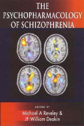 The Psychopharmacology of Schizophrenia by Michael A. Reveley