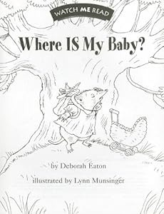 Where Is My Baby: Watch Me Read Take Home Imp Level 1.2 (Houghton Mifflin Invitations to Literature)