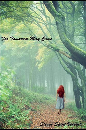 For Tomorrow May Come by Steven Saint Vincent