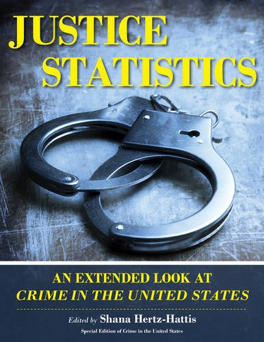 Justice Statistics: An Extended Look at Crime in the United States by Shana Hertz Hattis