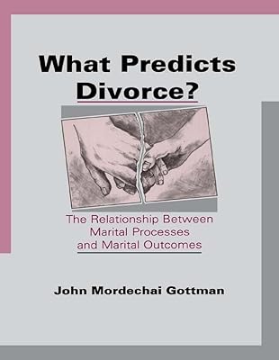 What Predicts Divorce?: The Relationship Between Marital Processes and Marital Outcomes
