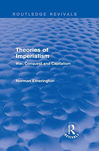 Theories of Imperialism (Routledge Revivals): War, Conquest and Capital by Norman Etherington