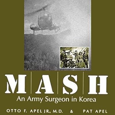 MASH: An Army Surgeon in Korea