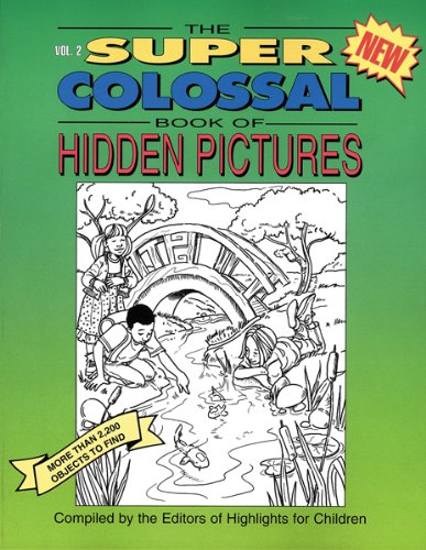 The Super Colossal Book Of Hidden Pictures® by Highlights for Children