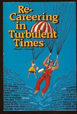 Re-Careering in Turbulent Times: Skills and Strategies for Success in Today's Job Market