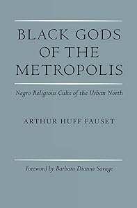 Black Gods of the Metropolis: Negro Religious Cults of the Urban North by Herbert Roof Northrup
