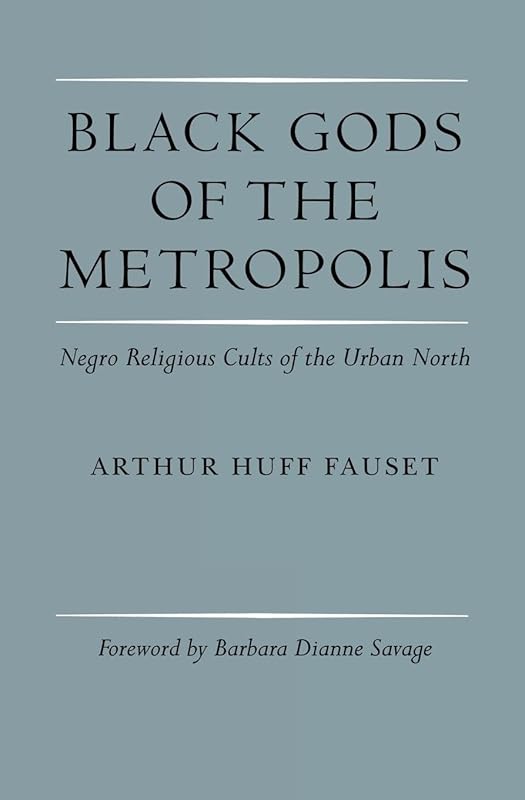 Black Gods of the Metropolis: Negro Religious Cults of the Urban North by Herbert Roof Northrup