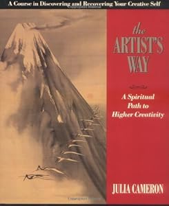 The Artist's Way : A Spiritual Path to Higher Creativity
