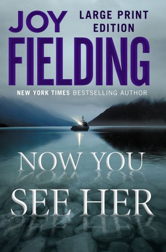 Now You See Her: A Novel by Joy Fielding