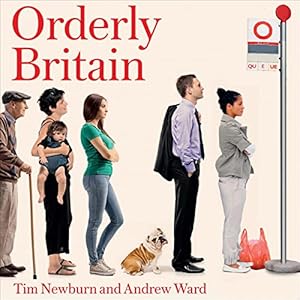 Orderly Britain: How Britain Has Resolved Everyday Problems, from Dog Fouling to Double Parking by Tim Newburn
