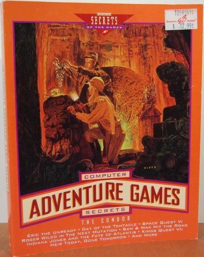 Computer Adventure Games Secrets (Secrets of the Games) by Rick Barba