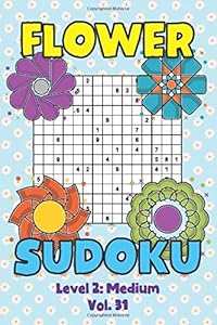 Flower Sudoku Level 2: Medium Vol. 31: Play Flower Sudoku With Solutions 5 9x9 Grids Overlap Medium Level Volumes 1-40 Variation Travel Paper Logic ... Math Genius All Ages Kids to Adult Gift by Brainiac Sudoku
