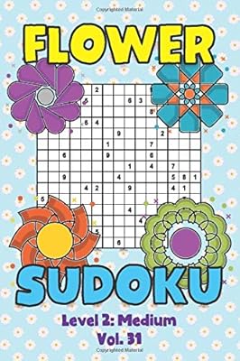 Flower Sudoku Level 2: Medium Vol. 31: Play Flower Sudoku With Solutions 5 9x9 Grids Overlap Medium Level Volumes 1-40 Variation Travel Paper Logic ... Math Genius All Ages Kids to Adult Gift