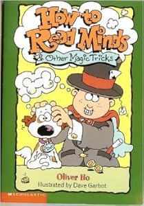 How to Read Minds & Other Magic Tricks by Oliver Ho